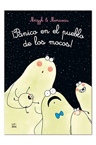 ¡Pánico en el pueblo de los mocos! (Álbum ilustrado)