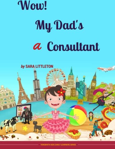 Wow! My Dad's A Consultant: For Girls (Terebinth Early Learners Series) von Terebinth Kids LTD
