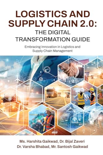 Logistics and Supply Chain 2.0: The Digital Transformation Guide: Embracing Innovation in Logistics and Supply Chain Management von Notion Press