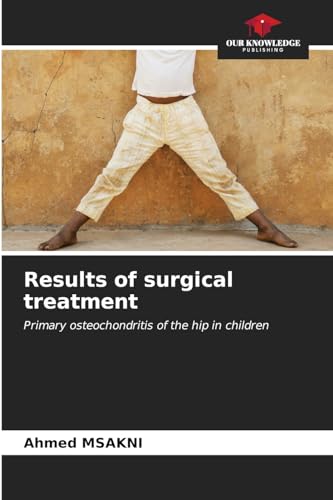 Results of surgical treatment: Primary osteochondritis of the hip in children