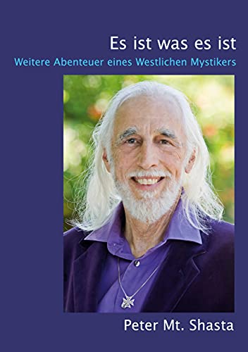 Es ist was es ist: Weitere Abenteuer eines Westlichen Mystikers von Books on Demand GmbH