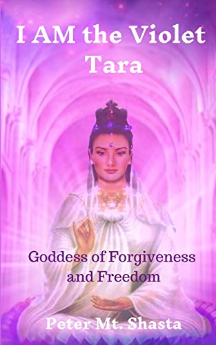 I AM the Violet Tara: Goddess of Forgiveness and Freedom von Church of the Seven Rays