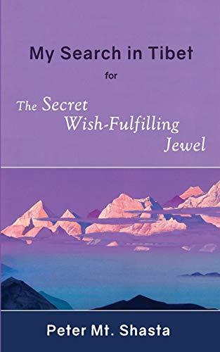 My Search in Tibet for the Secret Wish-Fulfilling Jewel von Church of the Seven Rays