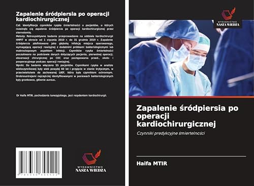Zapalenie ¿ródpiersia po operacji kardiochirurgicznej: Czynniki predykcyjne ¿miertelno¿ci von Wydawnictwo Nasza Wiedza