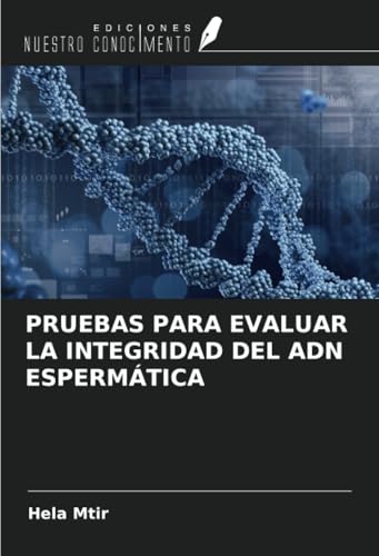 PRUEBAS PARA EVALUAR LA INTEGRIDAD DEL ADN ESPERMÁTICA