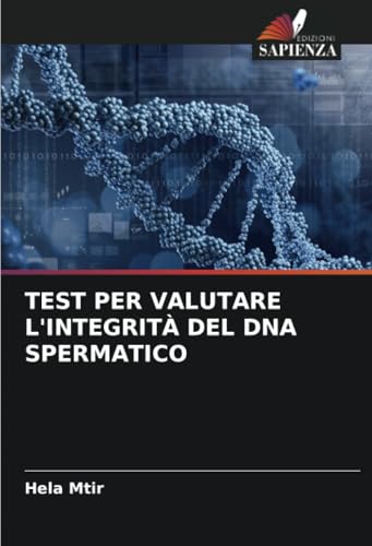 TEST PER VALUTARE L'INTEGRITÀ DEL DNA SPERMATICO von Edizioni Sapienza