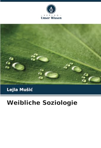 Weibliche Soziologie: DE von Verlag Unser Wissen