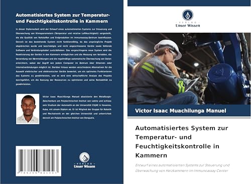 Automatisiertes System zur Temperatur- und Feuchtigkeitskontrolle in Kammern: Entwurf eines automatisierten Systems zur Steuerung und Überwachung von Heizkammern im Immunoassay Center