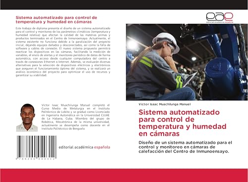 Sistema automatizado para control de temperatura y humedad en cámaras: Diseño de un sistema automatizado para el control y monitoreo en cámaras de calefacción del Centro de Inmunoensayo. von Editorial Académica Española