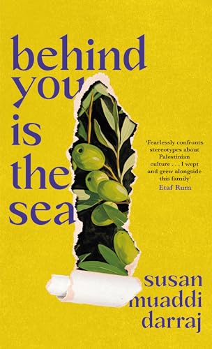 Behind You is the Sea: The ‘Dazzling’ Debut Novel Exploring Lives of Palestinian Families von Swift Press