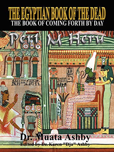 Egyptian Book of the Dead: The Book of Coming Forth By Day- The Book of Enlightenment: Mysticism of the Pert Em Heru von Sema Institute