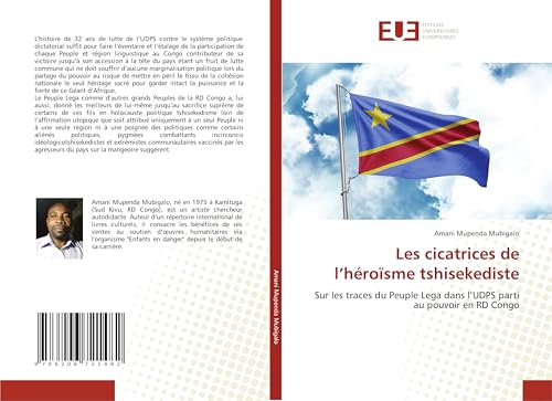 Les cicatrices de l’héroïsme tshisekediste: Sur les traces du Peuple Lega dans l’UDPS parti au pouvoir en RD Congo von Éditions universitaires européennes
