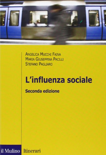L'influenza sociale (Introduzioni. Psicologia) von Il Mulino