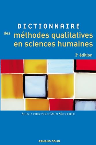 Dictionnaire des méthodes qualitatives en sciences humaines von ARMAND COLIN