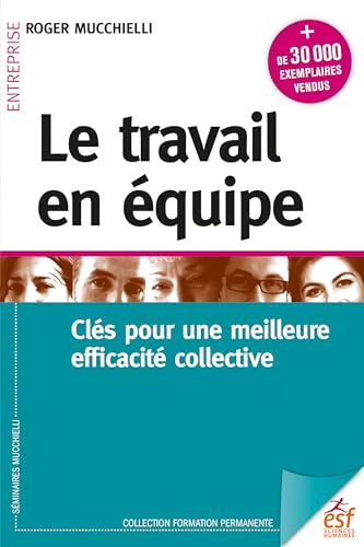 Le travail en équipe: Clés pour une meilleure efficacité collective Le travail en équipe: Clés pour une meilleure efficacité collective von ESF