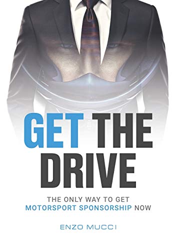 Get The Drive: The Only Way To Get Motorsport Sponsorship Now Get The Drive: The Only Way To Get Motorsport Sponsorship Now von Nielsen Book Services