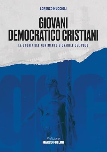 Giovani Democratico Cristiani. La storia del movimento giovanile del PDCS von Aiep Editore