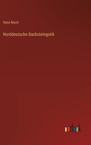 Norddeutsche Backsteingotik von Outlook Verlag