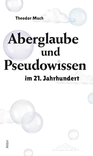 Aberglaube und Pseudowissen im 21. Jahrhundert von Alibri
