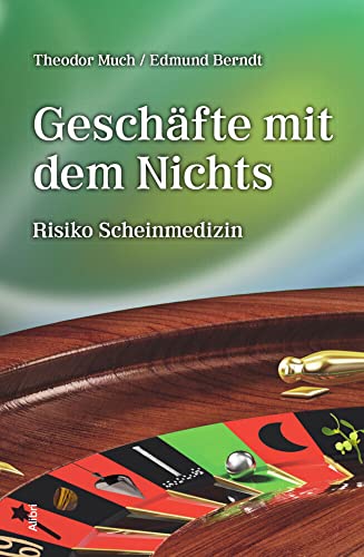 Geschäfte mit dem Nichts: Risiko Scheinmedizin von Alibri
