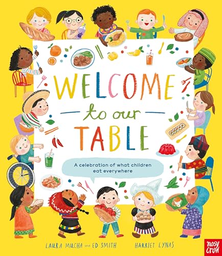 Welcome to Our Table: A Celebration of What Children Eat Everywhere von Nosy Crow