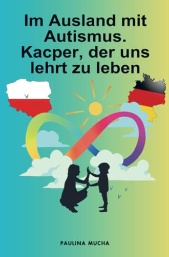 Im Ausland mit Autismus. Kacper, der uns lehrt zu leben von Bookmundo