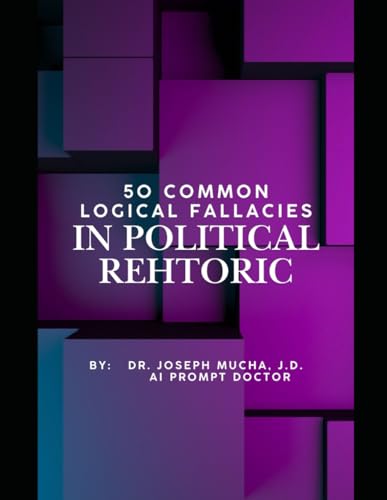 50 COMMON LOGICAL FALLACIES IN POLITICAL REHTORIC von Independently published