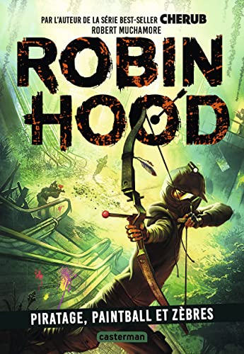 Robin Hood 2 - Piratage, Paintball et Zebres: Piratage, paintball et zèbres von Ed. Flammarion Siren