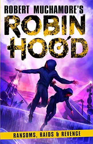 Robin Hood 5: Ransoms, Raids and Revenge (Robert Muchamore's Robin Hood): Volume 5 von BONNIER