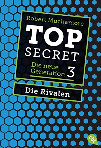 Top Secret. Die Rivalen: Die neue Generation 3 (Top Secret - Die neue Generation (Serie), Band 3) von cbt