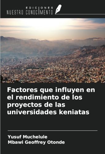 Factores que influyen en el rendimiento de los proyectos de las universidades keniatas von Ediciones Nuestro Conocimiento