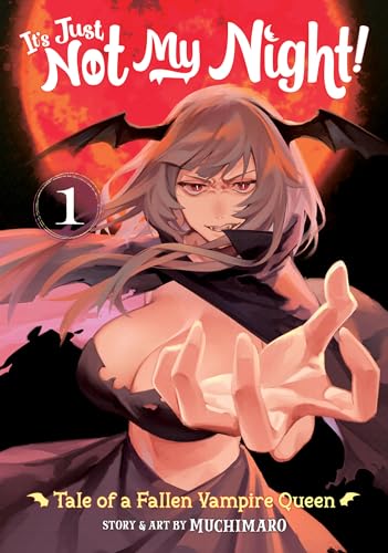 It's Just Not My Night! - Tale of a Fallen Vampire Queen Vol. 1