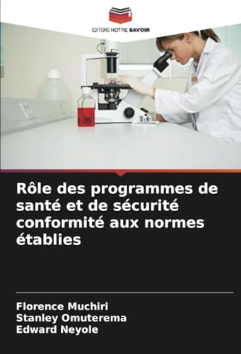 Rôle des programmes de santé et de sécurité conformité aux normes établies von Editions Notre Savoir