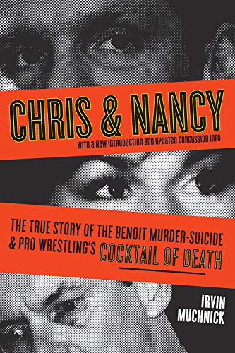 Chris & Nancy: The True Story of the Benoit Murder-Suicide & Pro Wrestling's Cocktail of Death von ECW PR