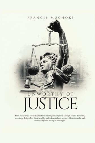 Unworthy of Justice von UK Book Publishing