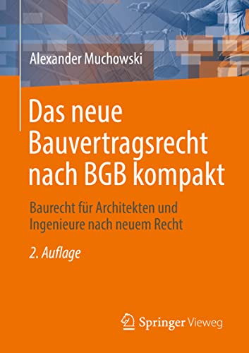Das neue Bauvertragsrecht nach BGB kompakt: Baurecht für Architekten und Ingenieure nach neuem Recht von Springer-Verlag GmbH