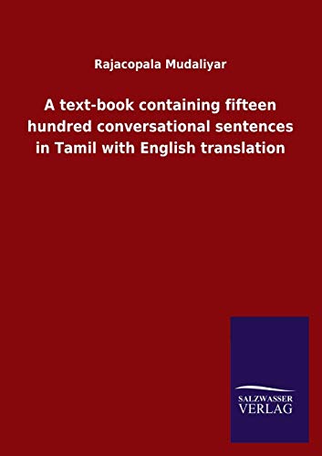A text-book containing fifteen hundred conversational sentences in Tamil with English translation von Salzwasser-Verlag GmbH