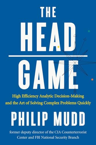 The Head Game: High-Efficiency Analytic Decision Making and the Art of Solving Complex Problems Quickly von LIVERIGHT