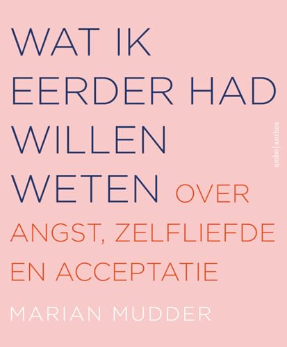 Wat ik eerder had willen weten: over angst, zelfliefde en acceptatie von Ambo|Anthos