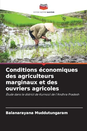 Conditions économiques des agriculteurs marginaux et des ouvriers agricoles: Étude dans le district de Kurnool de l'Andhra Pradesh