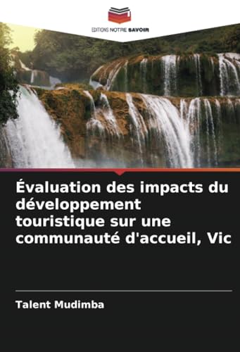 Évaluation des impacts du développement touristique sur une communauté d'accueil, Vic von Editions Notre Savoir