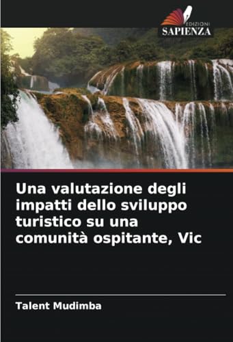 Una valutazione degli impatti dello sviluppo turistico su una comunità ospitante, Vic von Edizioni Sapienza