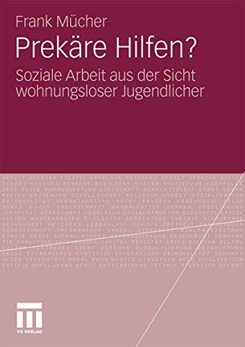 Prekäre Hilfen?: Soziale Arbeit aus der Sicht Wohnungsloser Jugendlicher (German Edition) von VS Verlag für Sozialwissenschaften