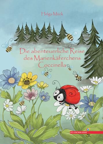 Die abenteuerliche Reise des Marienkäferchens Coccinella (R.G. Fischer Kiddy) von R.G.Fischer Verlag GmbH