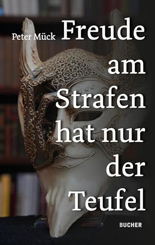 FREUDE AM STRAFEN HAT NUR DER TEUFEL FREUDE AM STRAFEN HAT NUR DER TEUFEL von Bucher Verlag GmbH