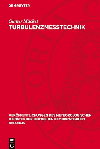 Turbulenzmesstechnik: DE (Veröffentlichungen Des Meteorologischen Dienstes Der Deutschen Demokratischen Republik) von De Gruyter