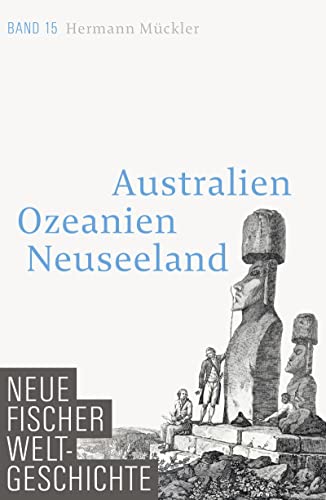 Neue Fischer Weltgeschichte. Band 15: Australien, Ozeanien, Neuseeland von FISCHER, S.