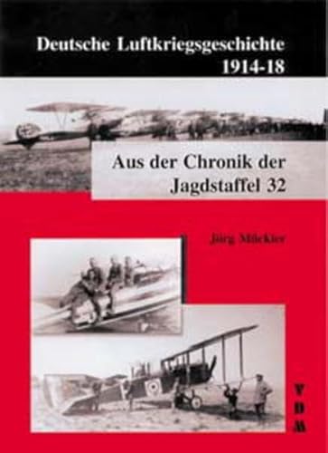 Deutsche Luftkriegsgeschichte 1914-1918: Aus der Chronik der Jagdstaffel 32