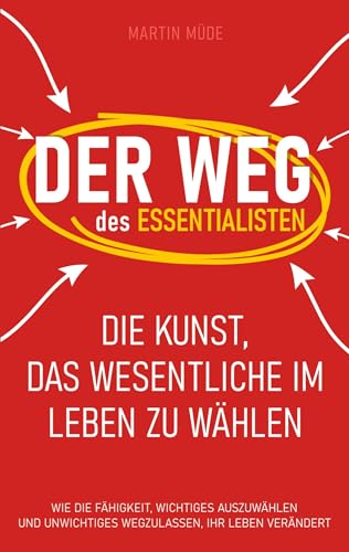Der Weg des Essentialisten: Die Kunst, das Wesentliche im Leben zu wählen von AIM Media Publishing Ltd