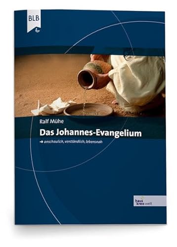 Das Johannes-Evangelium (Hauskreiswelt)